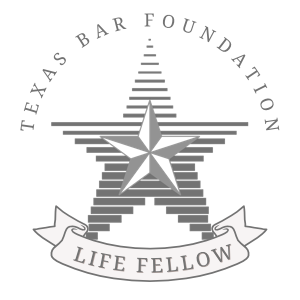 Texas Bar Foundation Life Fellow - Providing Opportunities, Protecting Justice